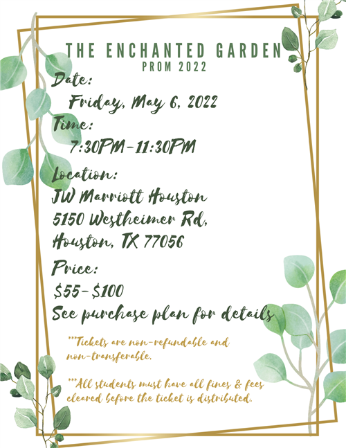 Image of text reading "The Enchanted Garden Prom 2022, Friday, May 6, 2022, 7:30-11:30, JW Marriott Houston 5150 Westheimer 